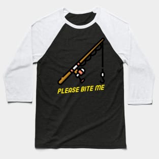 Please Bite Me - Fishing Baseball T-Shirt